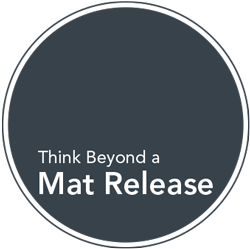 Think Beyond a Mat Release